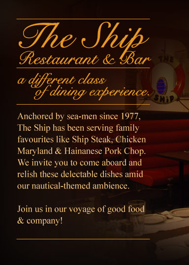 The Ship Restaurant & Bar... a different class of dining experience.